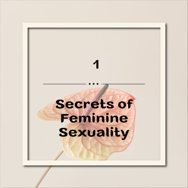 Secrets of feminine sexuality 